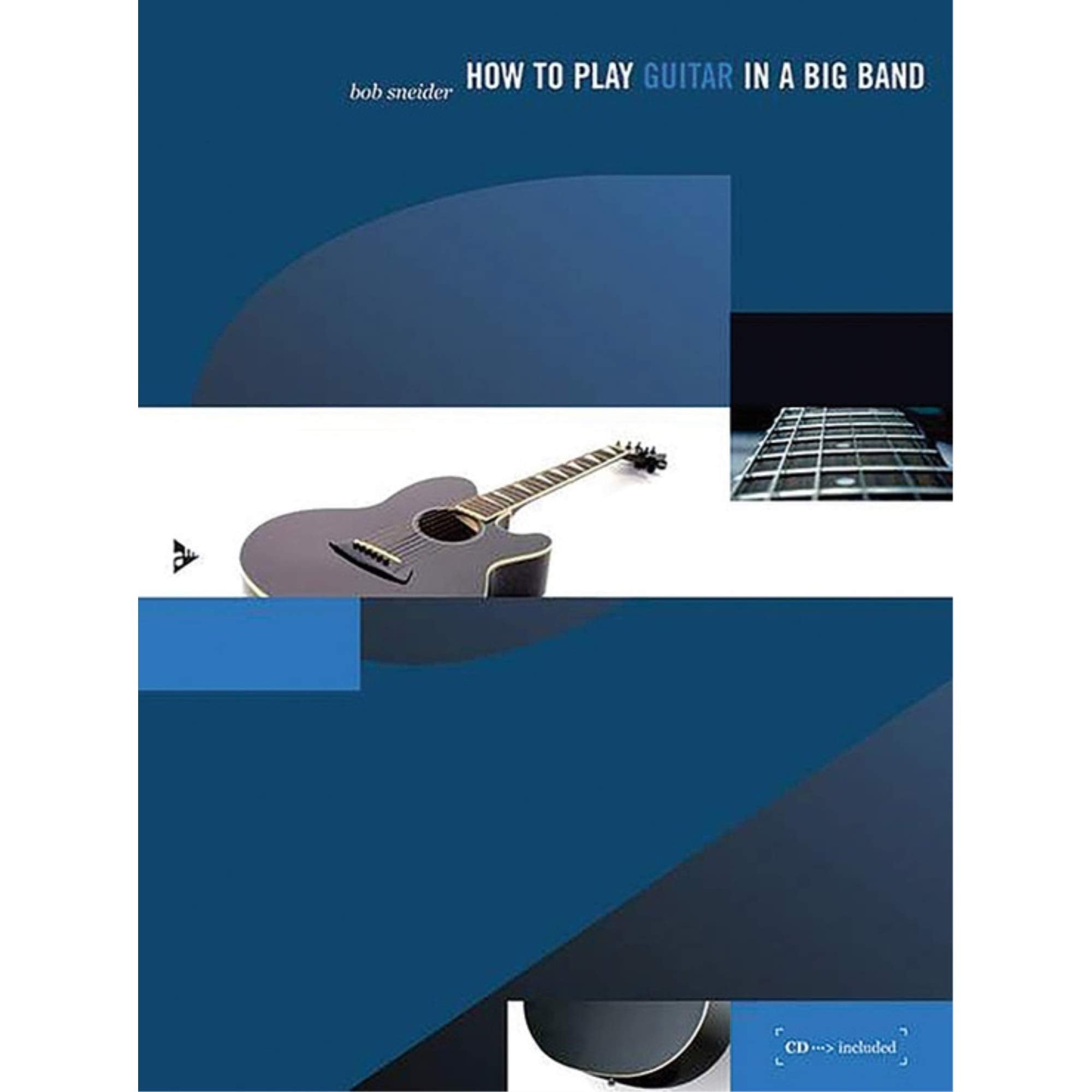 How to play Guitar in a Big Band: A Tune-Based Guide to Stylistic Playing in a Large Jazz Ensemble. Gitarre. Lehrbuch. (How to play...in a Big Band) Arts & Music