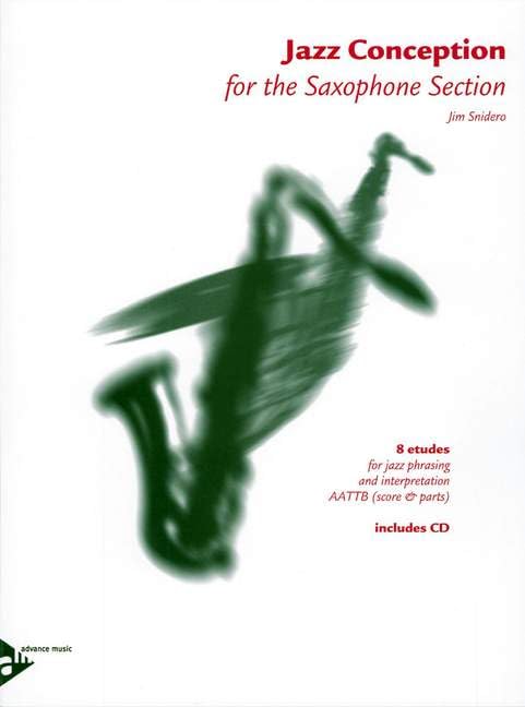 Jazz Conception Saxophone Section: 8 etudes arranged for 5 saxophones (AATTB) and 3-part rhythm section. 5 Saxophone (AATTBar); Rhythmusgruppe optional. Partitur und Stimmen. Sheet Music