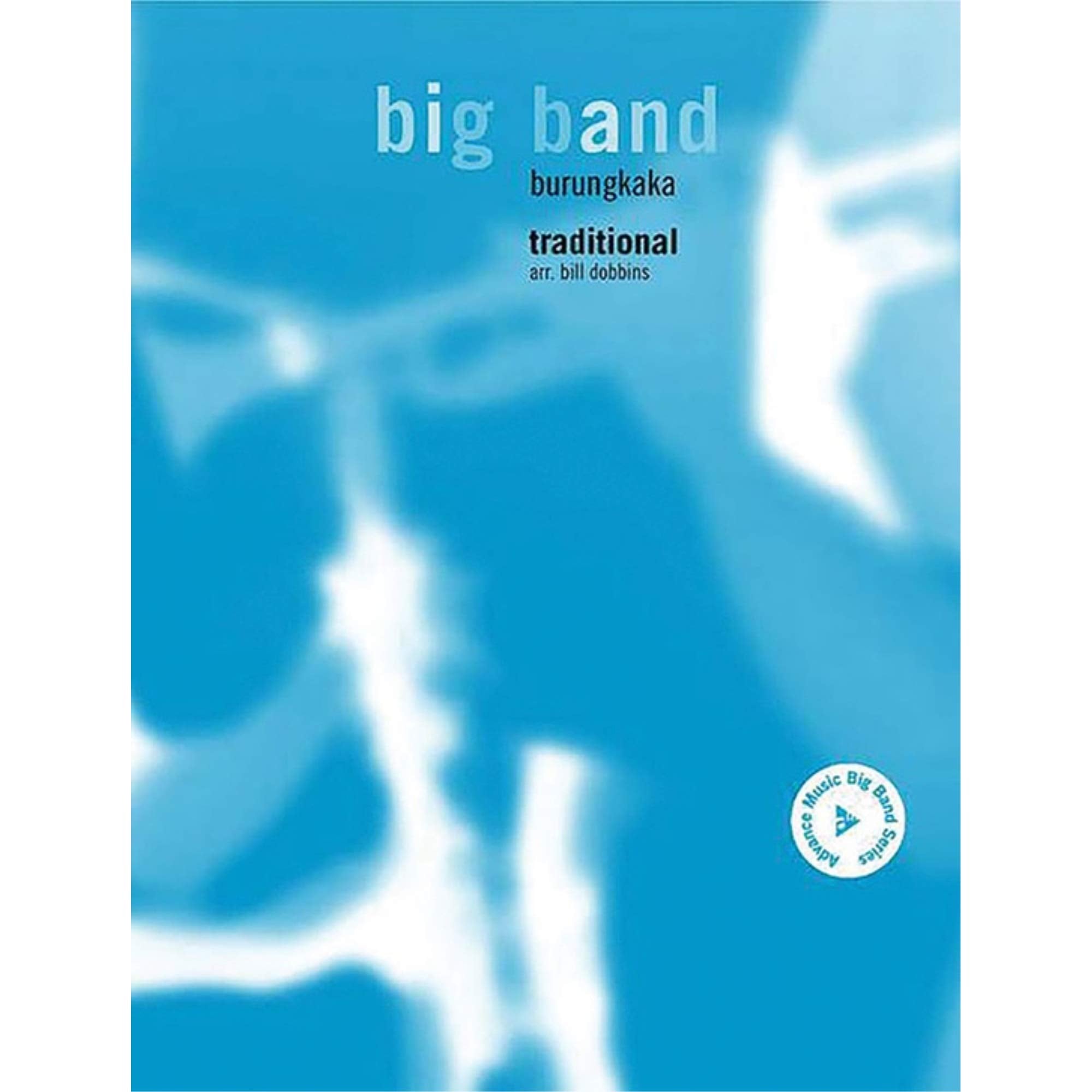 Burungkaka: Traditional. Big Band. Partitur und Stimmen. (The Advance Music Big Band Series) Sheet Music