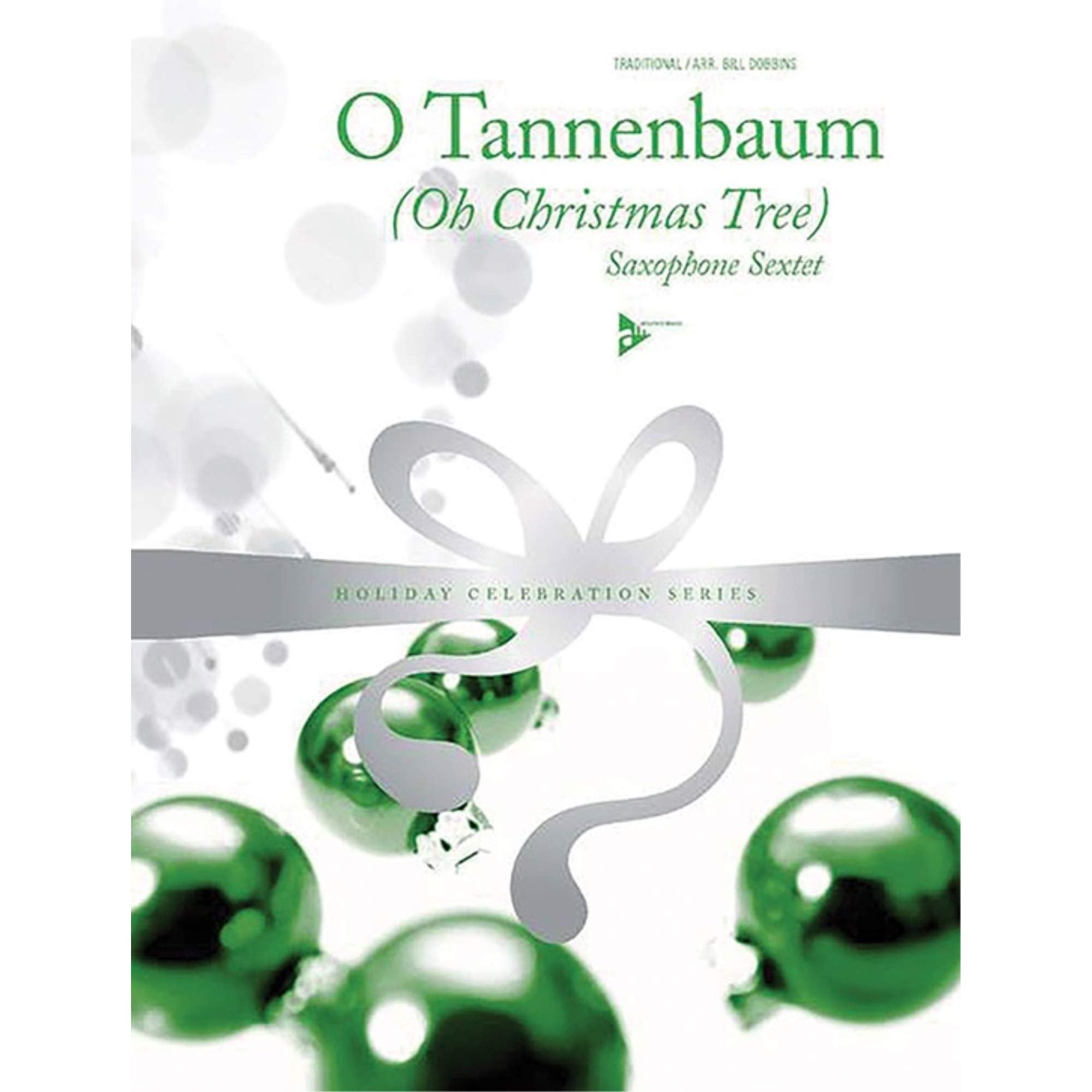 O Tannenbaum: (Oh Christmas Tree). 6 Saxophone (SAATTBar). Partitur und Stimmen. (Holiday Celebration Series) Sheet Music