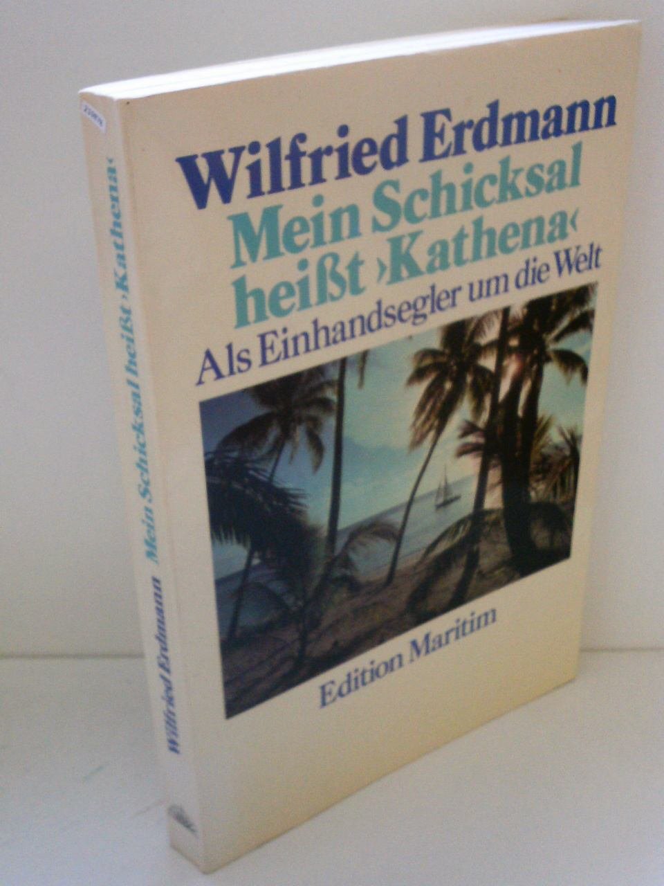 Mein Schicksal heißt Kathena. Als Einhandsegler um die Welt Leisure & Fun