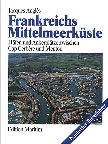 Französische Mittelmeerküste. Häfen und Ankerplätze zwischen Cap Cerbere und Menton Leisure & Fun