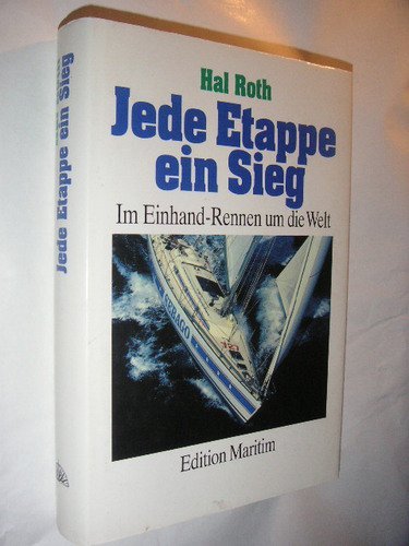 Jede Etappe ein Sieg. Im Einhand- Rennen um die Welt Books