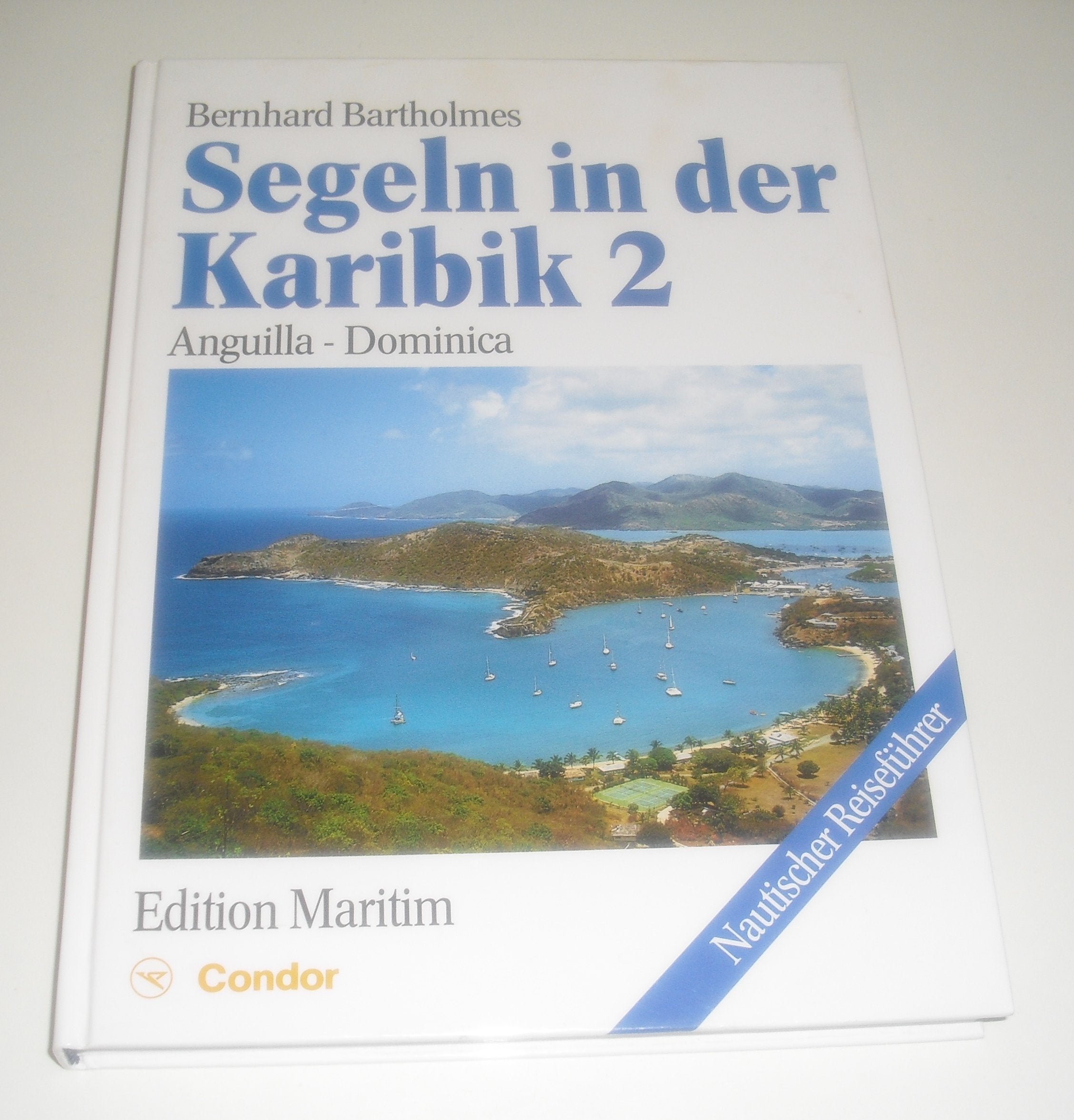 Segeln in der Karibik 2: Anguilla bis Dominica Leisure, Home & Garden