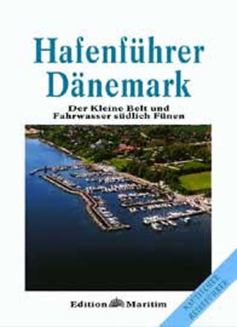 Hafenführer Dänemark, Bd.1, Der Kleine Belt und Fahrwasser südlich Fünen Travel