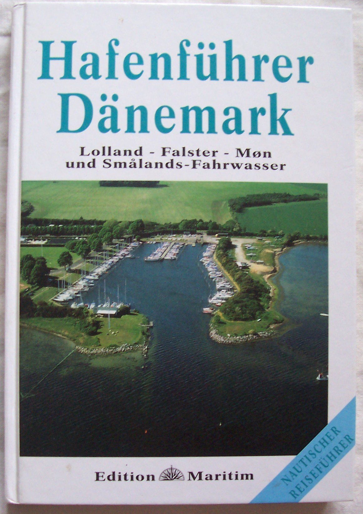 Hafenführer Dänemark, Bd.2, Lolland, Falster, Moen und Smalands-Fahrwasser Travel
