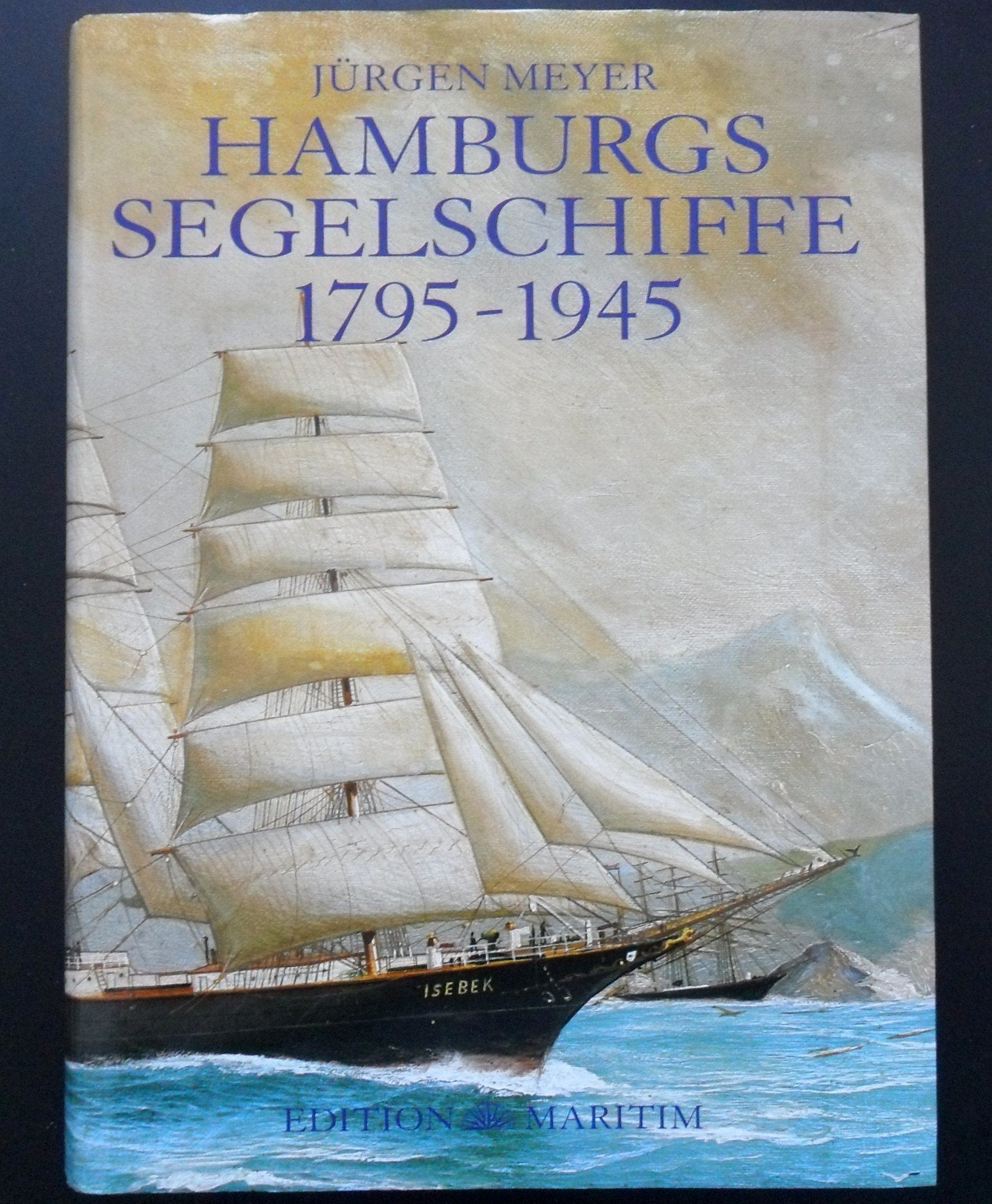 Hamburgs Segelschiffe 1795-1945 Politics & History