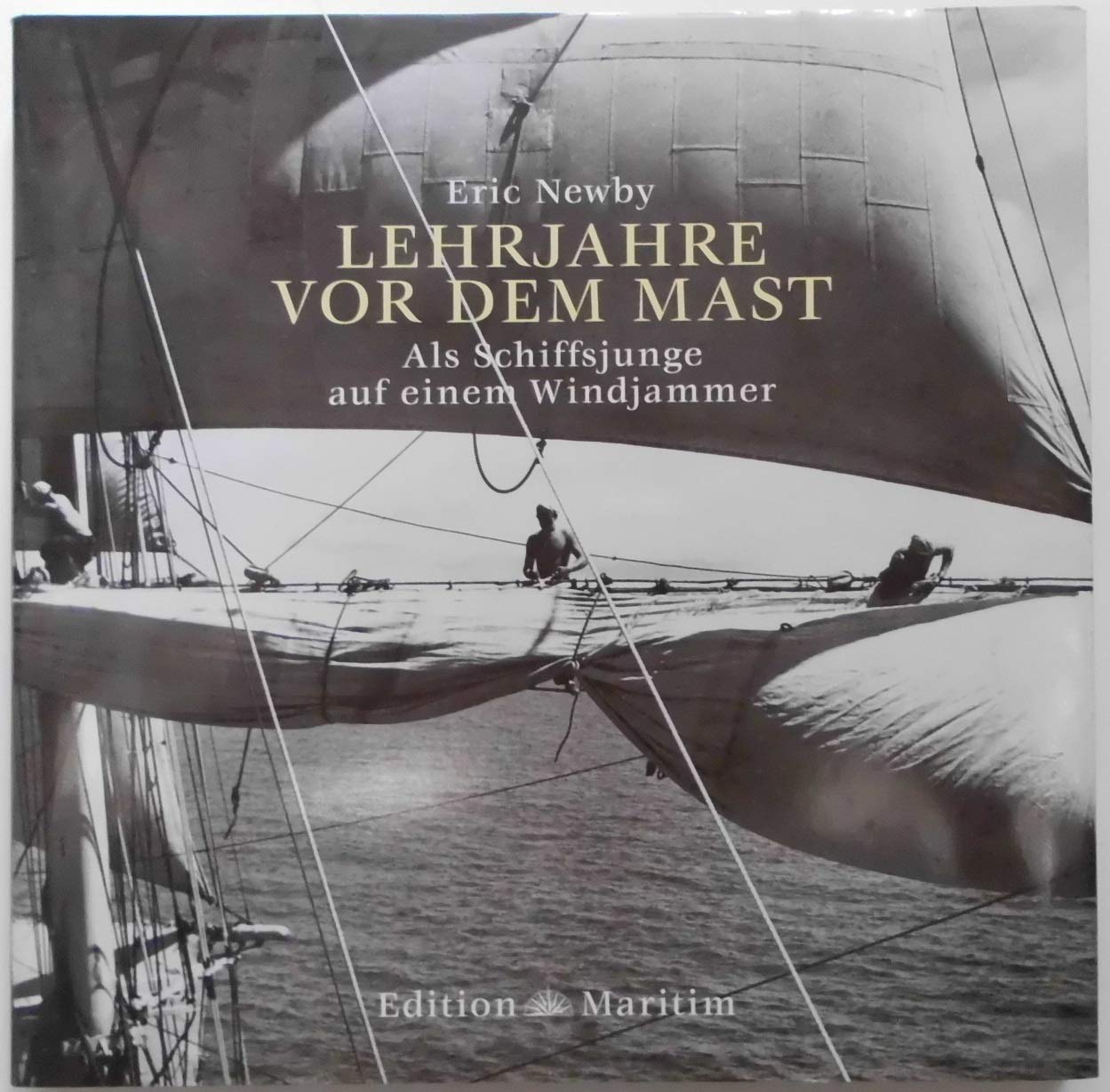Lehrjahre vor dem Mast: Als Schiffsjunge auf einem Windjammer Leisure & Fun