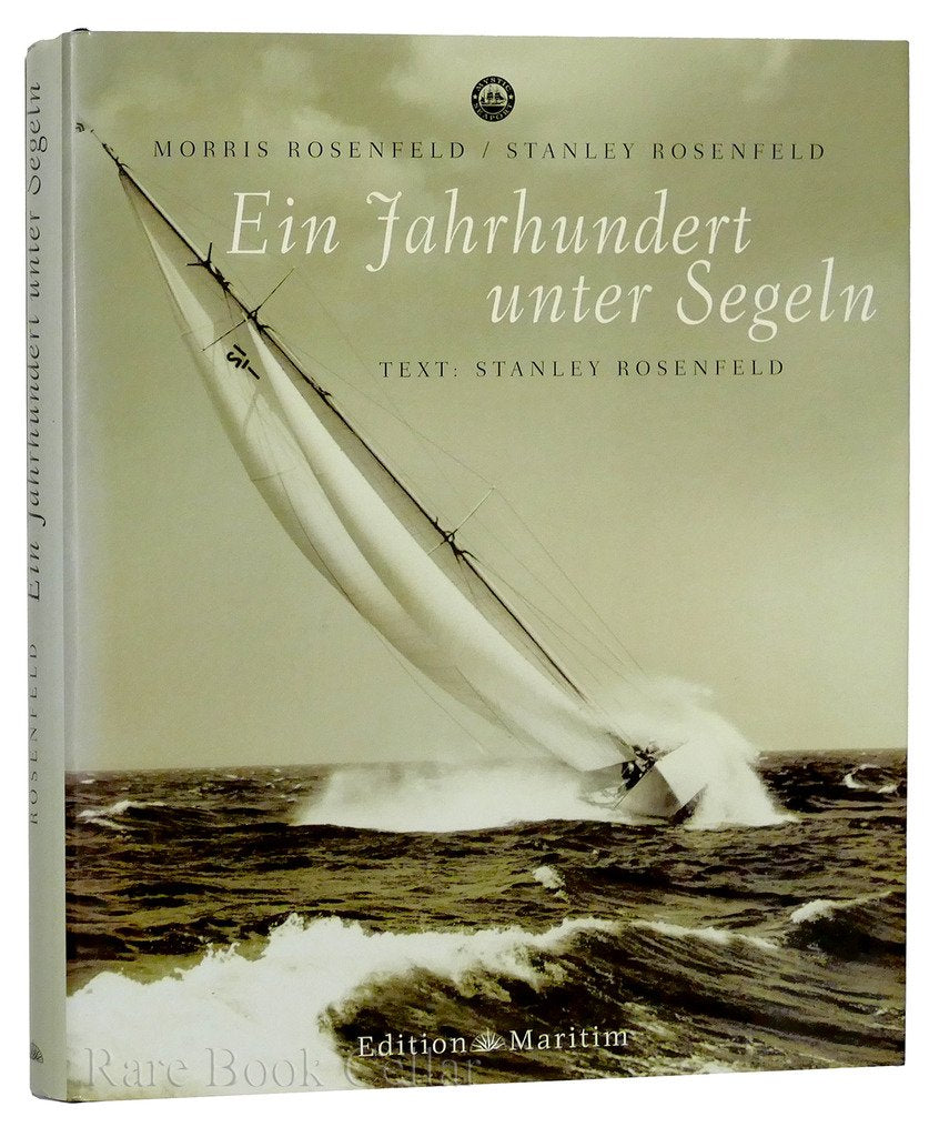 Ein Jahrhundert unter Segeln. Ausgewählte Fotos von Morris Rosenfeld und Stanley Rosenfeld - Legendäre Fotografen der America's Cup-Regatten Manga