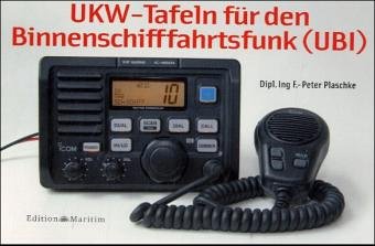 UKW Tafeln für den Binnenschifffahrtsfunk (UBI): Ortsfeste Funkstellen • Verkehrskreise • Gesprächsabwicklungen bei Routinegesprächen, Aussendungen, Not-, Dringlichkeits- und Sicherheitsverkehr Business & Technology