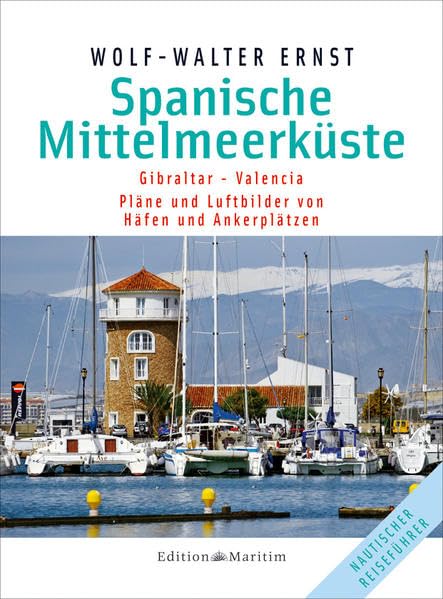 Spanische Mittelmeerküste: Gibraltar bis Valencia: Gibraltar - Valencia. Pläne und Luftbilder von Häfen und Ankerplätzen Leisure, Home & Garden