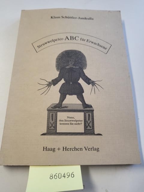 Struwwelpeter- ABC für Erwachsene. Nanu, den Struwwelpeter kennen Sie nicht? Books