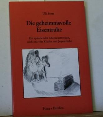 Die geheimnisvolle Eisentruhe. Ein spannender Abenteuerroman, nicht nur für Kinder und Jugendliche Books