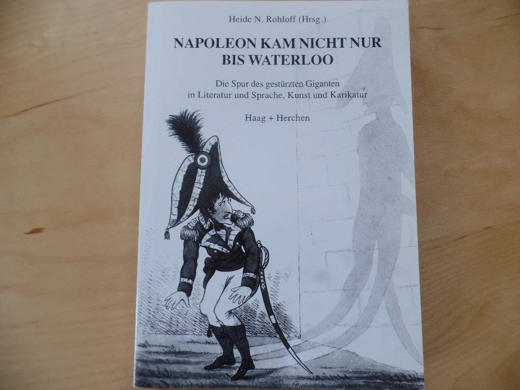 Napoleon kam nicht nur bis Waterloo Memories