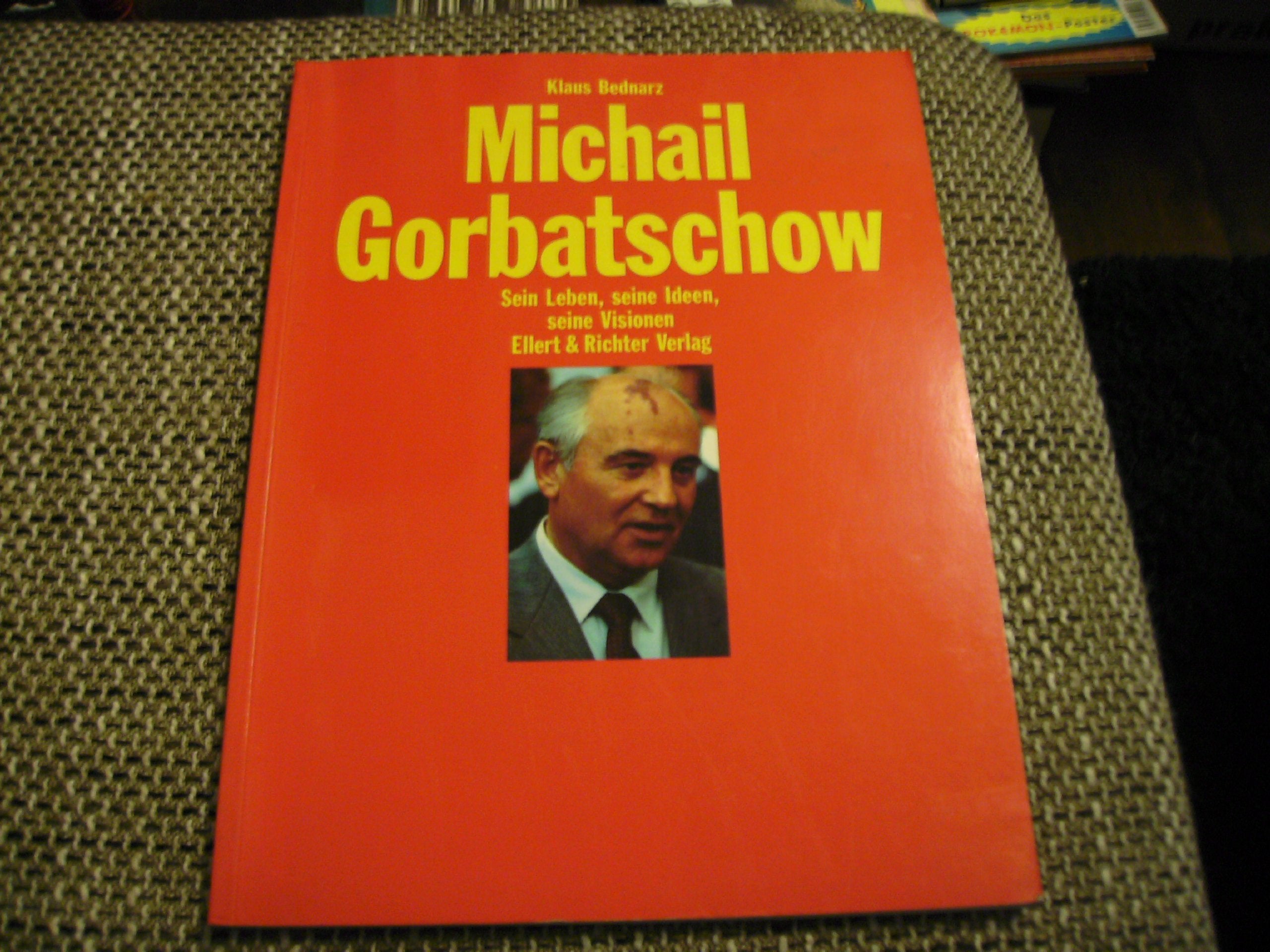 Michail Gorbatschow: Sein Le en, seine Ideen, seine Visionen (German Edition) book