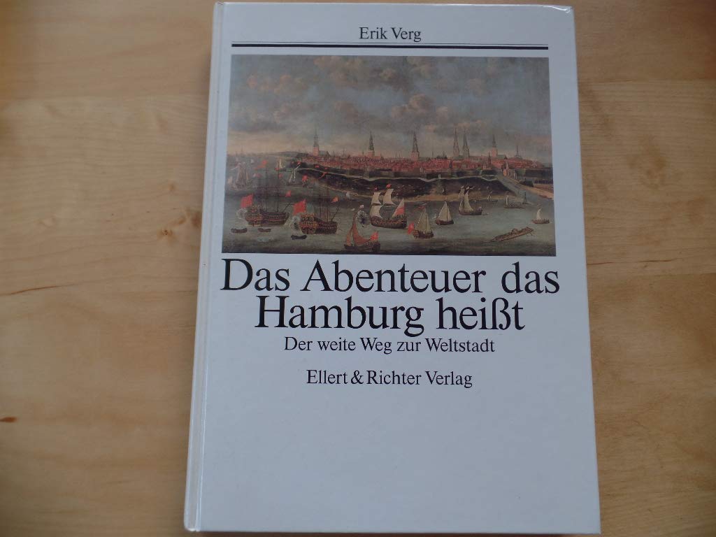 Das Abenteuer das Hamburg heisst: Der weite Weg zur Weltstadt Books