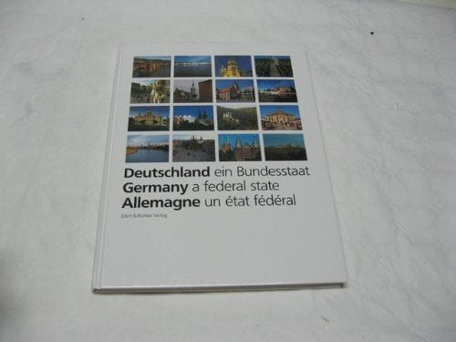 Deutschland - Ein Bundesstaat: Dreisprachige Ausgabe Politics & History