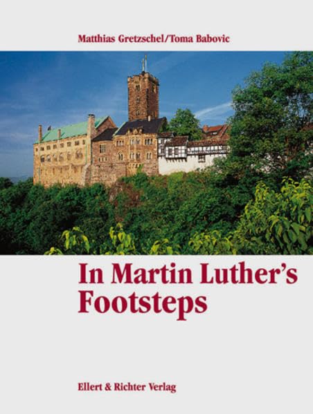 In Martin Luther's Footsteps (Eine Bildreise) Memories