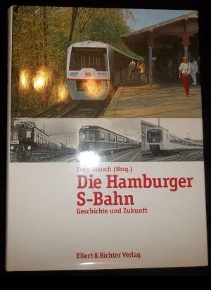 Die Hamburger S-Bahn. Geschichte und Zukunft Business, Finance & Career