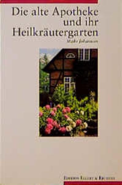 Die alte Apotheke und ihr Heilkräutergarten (Edition Ellert & Richter) Medicine