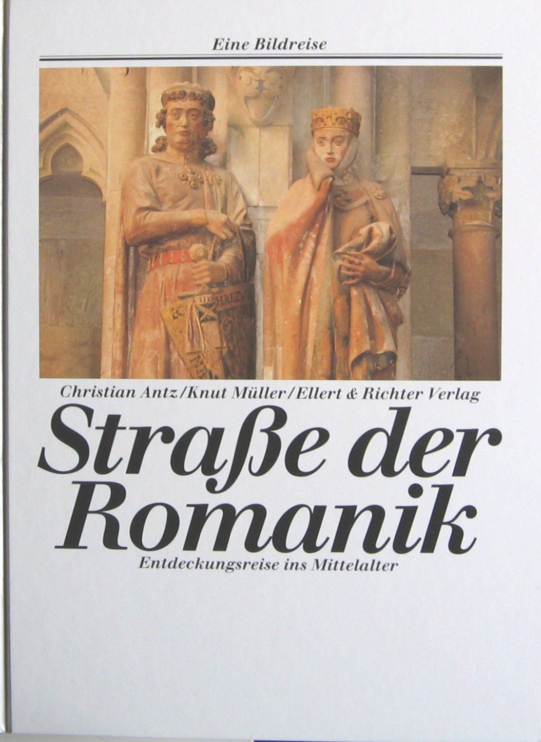 Straße der Romanik. Eine Bildreise. Entdeckungsreisen ins Mittelalter: Entdeckungsreise ins Mittelalter Leisure, Home & Garden Books