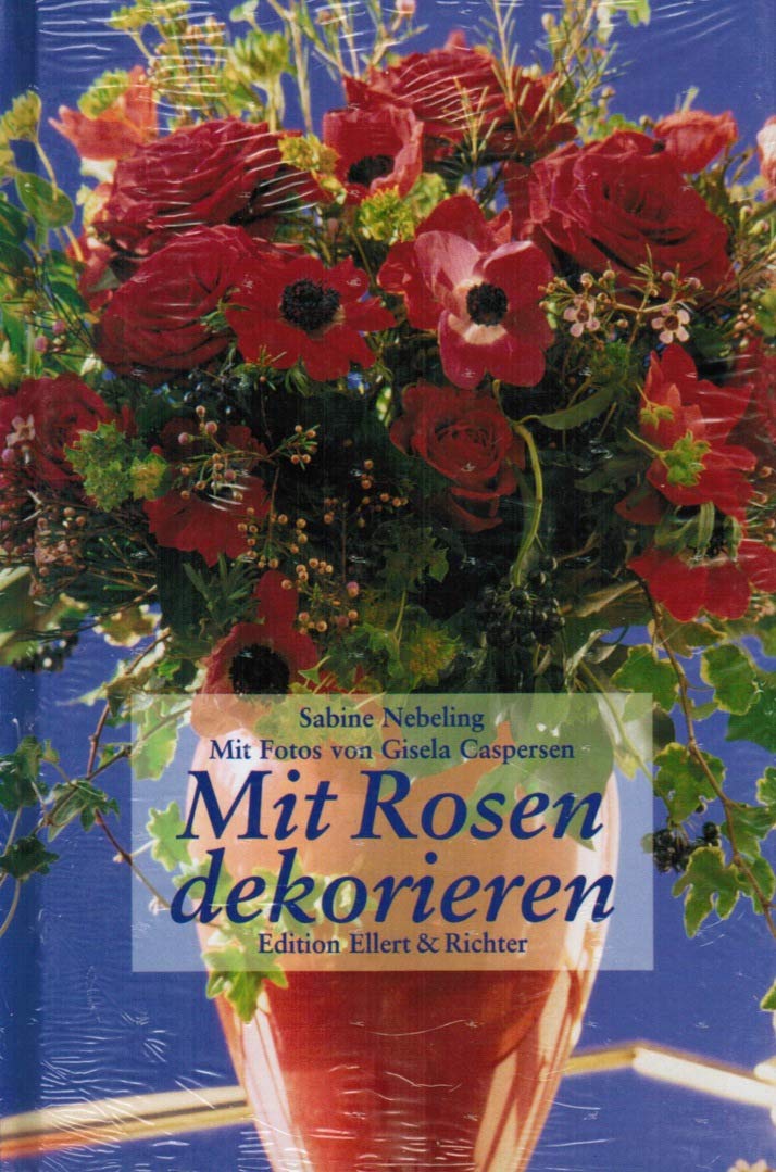 Mit Rosen dekorieren (Edition Ellert & Richter) Hobbies & Crafts