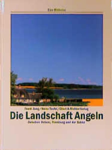 Die Landschaft Angeln - zwischen Ostsee, Flensburg und der Schlei: Eine Bildreise Travel