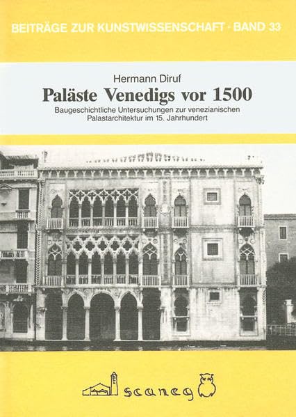 Paläste Venedigs vor 1500: Baugeschichtliche Untersuchungen zur venezianischen Palastarchitektur im 15. Jahrhundert (Beiträge zur Kunstwissenschaft (BZK)) Foreign Languages ​​& Dictionaries