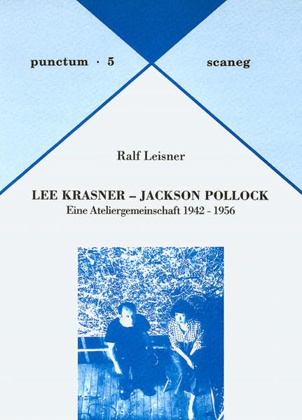 Lee Krasner - Jackson Pollock: Eine Ateliergemeinschaft 1942-1956 (punctum: Abhandlungen aus Kunst & Kultur) Film, Art & Culture