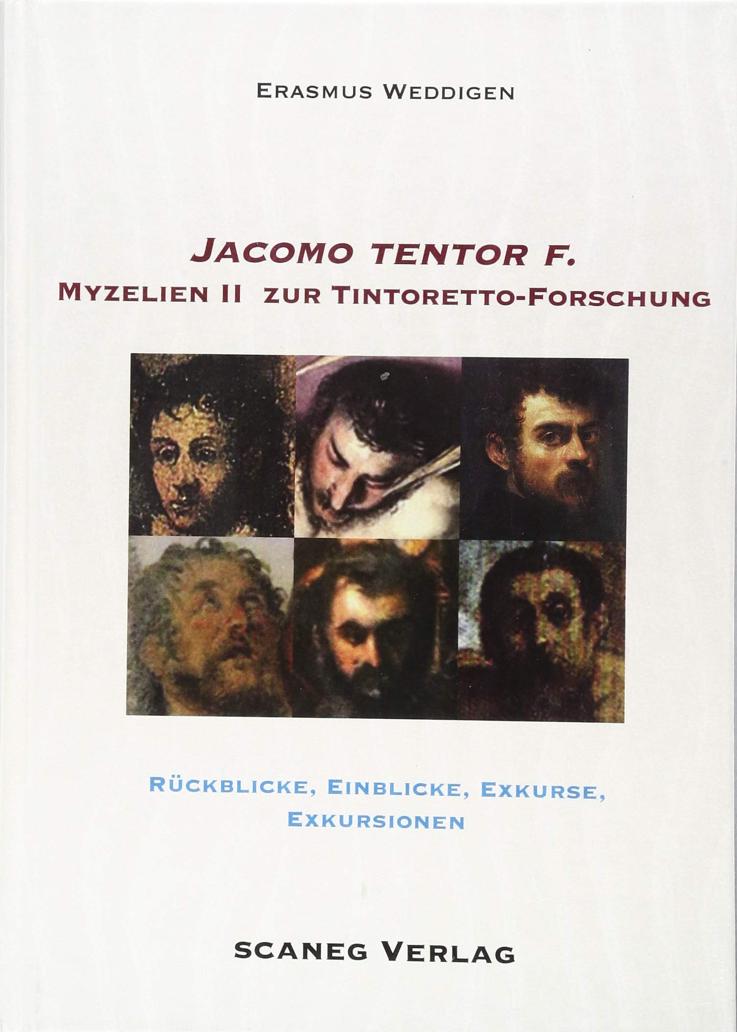 JACOMO TENTOR F. MYZELIEN II zur TINTORETTO-FORSCHUNG: RÜCKBLICKE, EINBLICKE, EXKURSE, EXKURSIONEN (Concetto - Lesarten der Künste) Film, Art & Culture