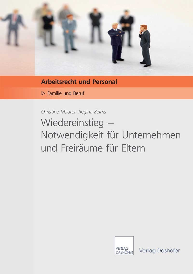 Wiedereinstieg: Notwendigkeit für Unternehmen und Freiräume für Eltern book