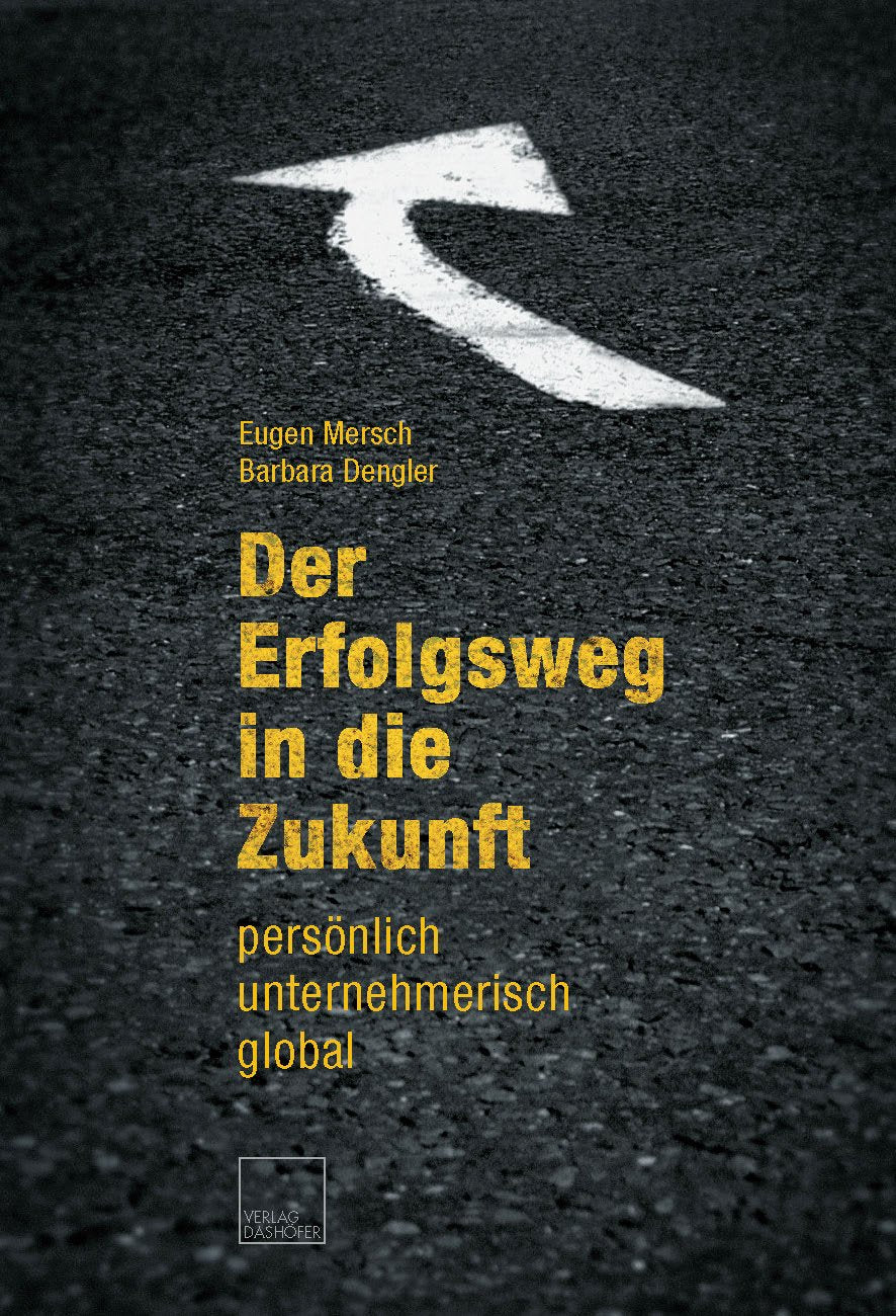 Der Erfolgsweg in die Zukunft: persönlich, unternehmerisch, global Law