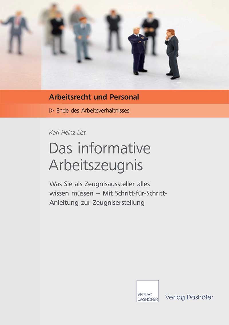 Das informative Arbeitszeugnis: Was Sie als Zeugnisaussteller alles wissen müssen – Mit Schritt-für-Schritt-Anleitung zur Zeugniserstellung Business, Finance & Career