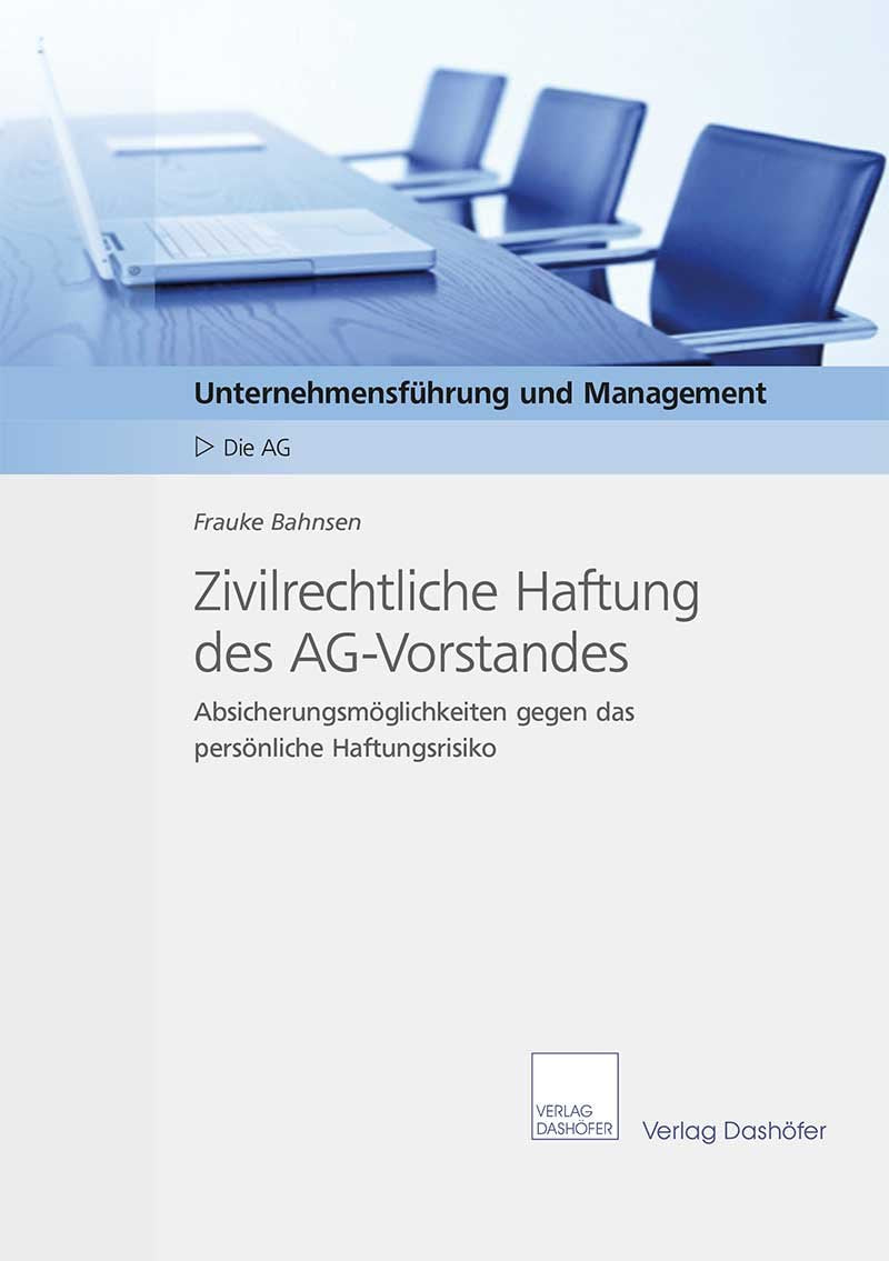 Zivilrechtliche Haftung des AG-Vorstandes: Absicherungsmöglichkeiten gegen das persönliche Haftungsrisiko Books
