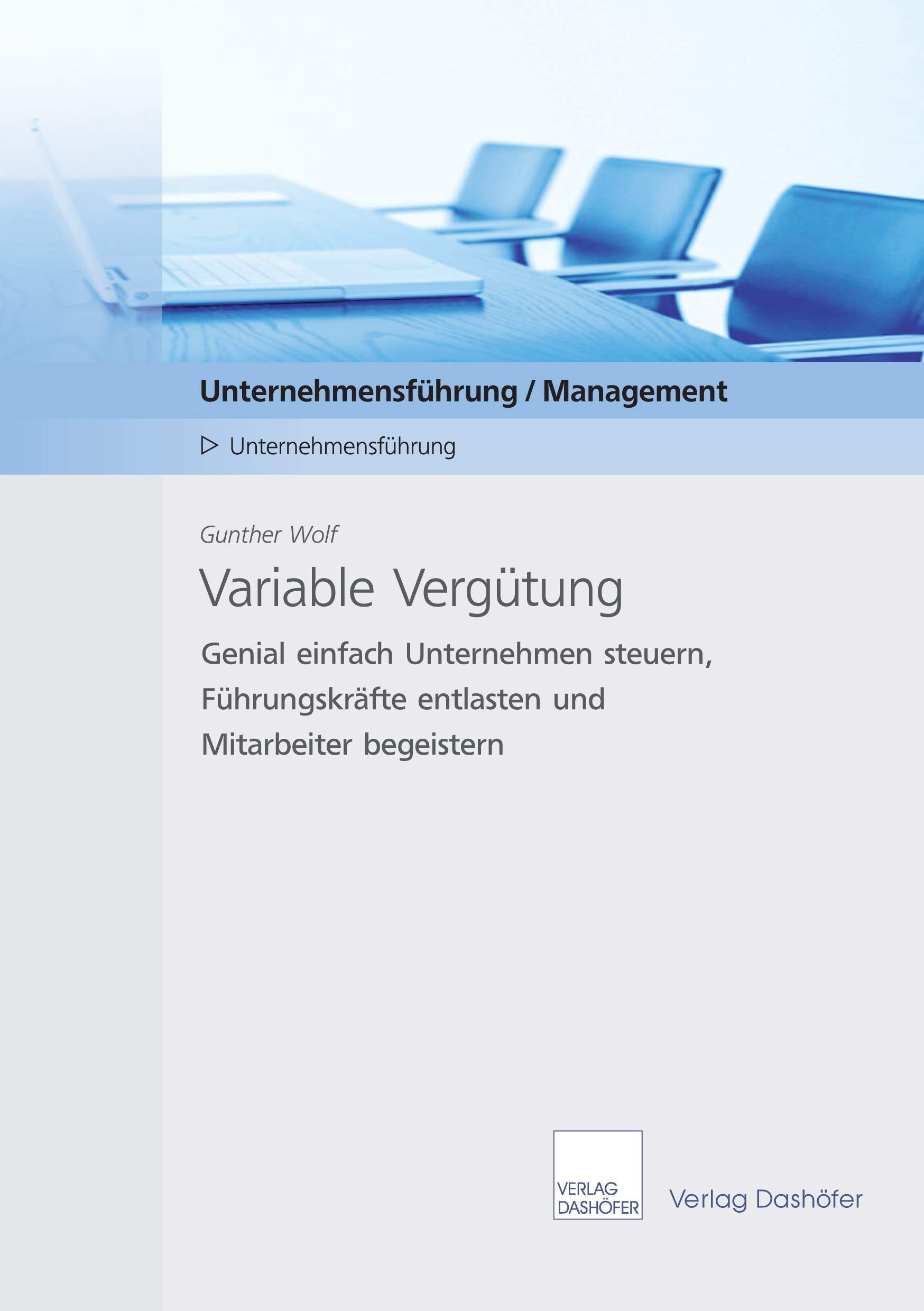 Variable Vergütung: Genial einfach Unternehmen steuern, Führungskräfte entlasten und Mitarbeiter begeistern Law