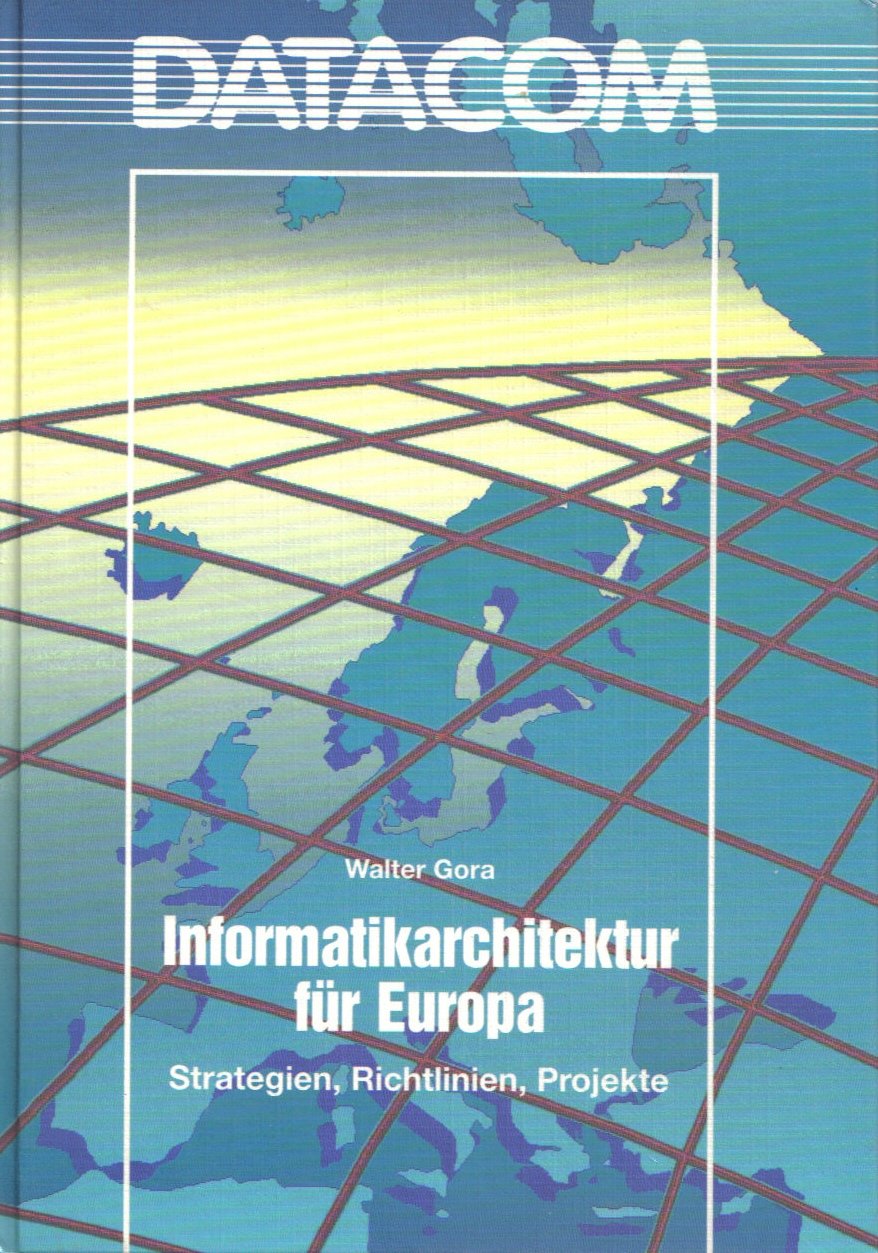 Informatikarchitektur für Europa. Strategien, Richtlinien, Projekte Books