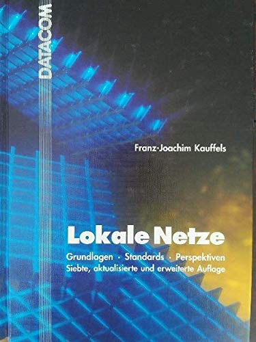 Lokale Netze. Grundlagen - Standards - Perspektiven Books