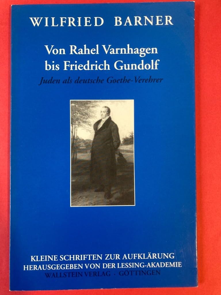 Von Rahel Varnhagen bis Friedrich Gundolf: Juden als deutsche Goethe-Verehrer (Kleine Schriften zur Aufklärung) Contemporary literature Books