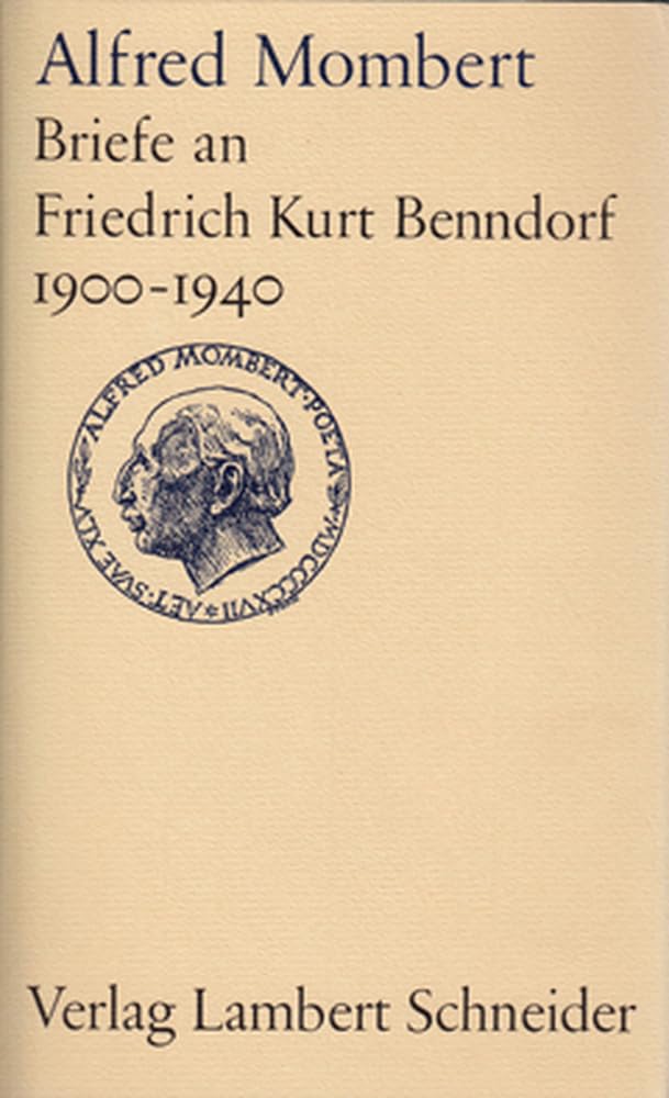 Briefe an Friedrich Kurt Benndorf aus den Jahren 1900 - 1940 (Veröffentlichung der Deutschen Akademie für Sprache und Dichtung) Essays & Short Stories