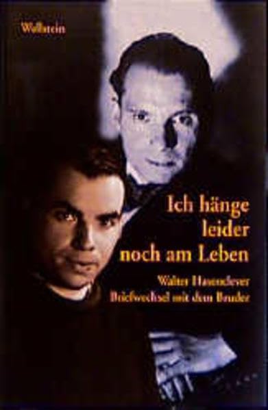 Ich hänge, leider, noch am Leben: Briefwechsel mit dem Bruder Essays & Short Stories