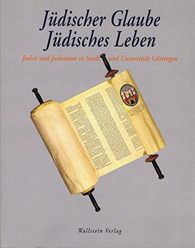 Jüdischer Glaube, jüdisches Leben: Juden und Judentum in Stadt und Universität Göttingen Politics & History