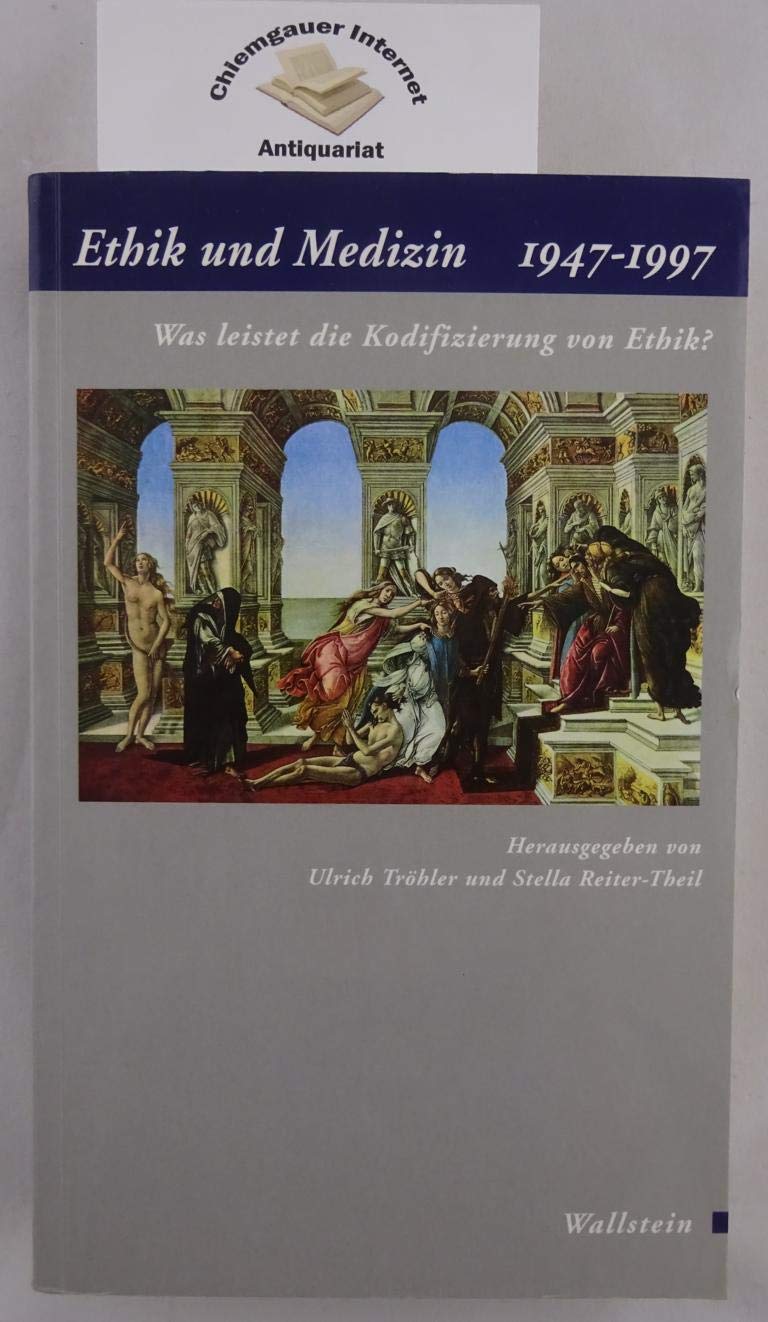 Ethik und Medizin 1947-1997: Was leistet die Kodifizierung von Ethik? Medicine