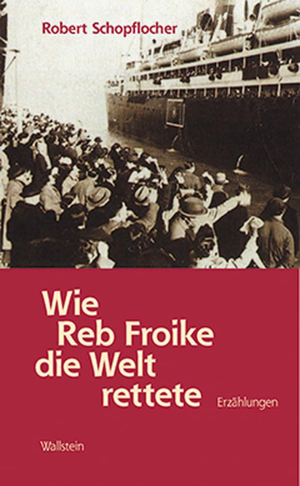 Wie Reb Froike die Welt rettete Essays & Short Stories
