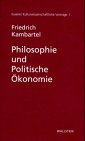 Philosophie und politische Ökonomie (Essener Kulturwissenschaftliche Vorträge) Philosophy