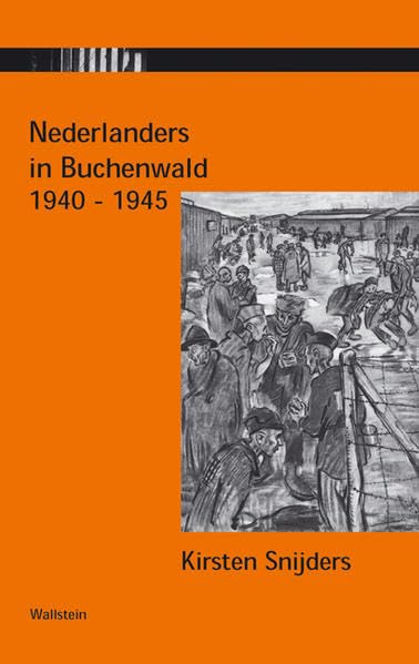Nederlanders in Buchenwald 1940 - 1945: Een overzicht over de geschiedenis van Nederlandse gevangenen die tijdens de nationaal-socialistische ... in het concentratiekamp Buchenwald zaten German history