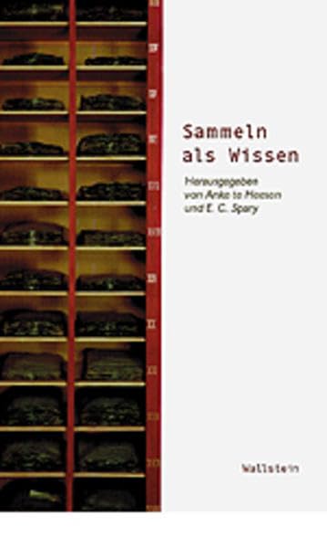 Sammeln als Wissen: Das Sammeln und seine wissenschaftsgeschichtliche Bedeutung (Wissenschaftsgeschichte) Business & Technology