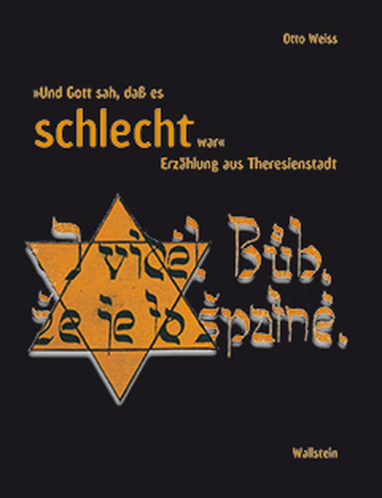»Und Gott sah, daß es schlecht war«. Erzählung aus Theresienstadt Classics