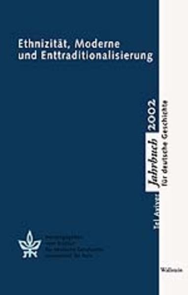 Ethnizität, Moderne und Enttraditionalisierung. Tel Aviver Jahrbuch für deutsche Geschichte XXX/2002: Mit Beitr. in engl. Sprache Reference Books