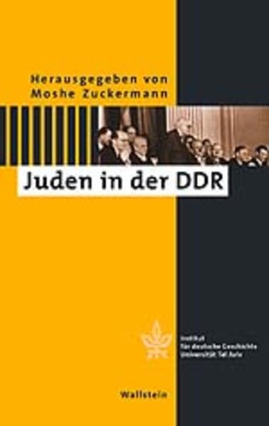 Zwischen Politik und Kultur - Juden in der DDR ("Conferences" Tagungsbände des Minerva Instituts für Deutsche Geschichte der Universität Tel Aviv) Reference Books