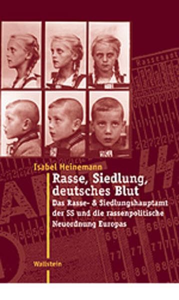 Rasse, Siedlung, deutsches Blut. Das Rasse- und Siedlungshauptamt der SS und die rassenpolitische Neuordnung Europas (Moderne Zeit: Neue Forschungen ... des 19. und 20. Jahrhunderts) German history